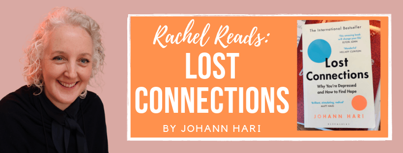 Lost Connections Why You/’re Depressed and How to Find Hope
