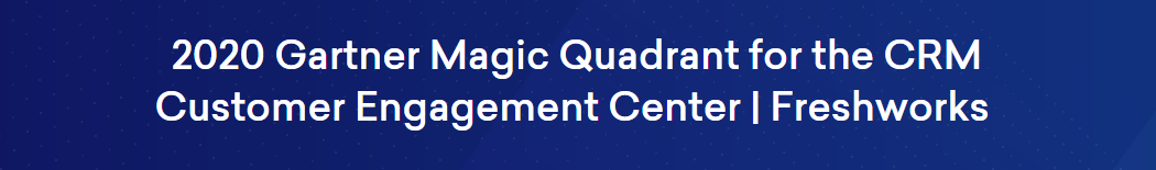 Freshworks recognised as a 'visionary' in the 2020 CRM CEC Gartner