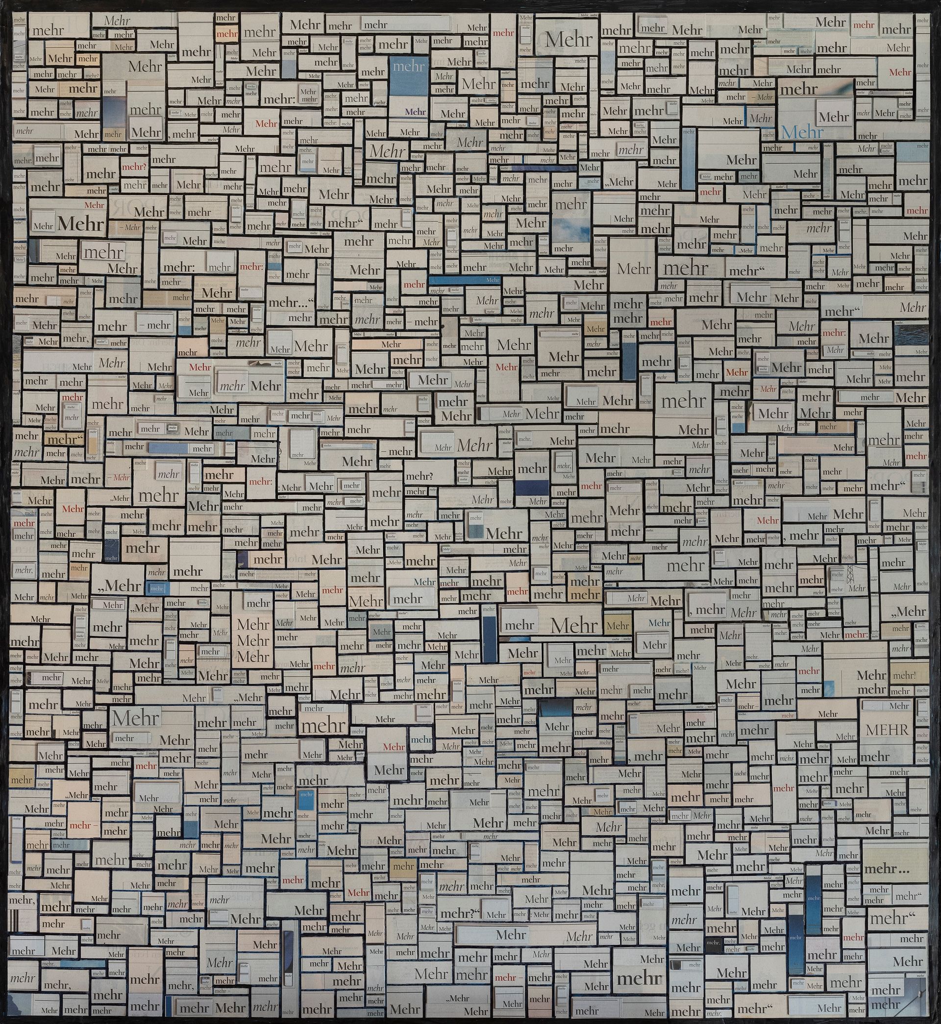 „Mehr“ – Wortcollage aus Zeitungsausschnitten, 110 × 100 cm.